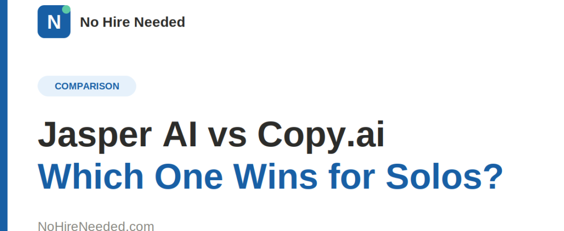 Jasper AI vs Copy.ai: Which One Should a One-Person Business Use?