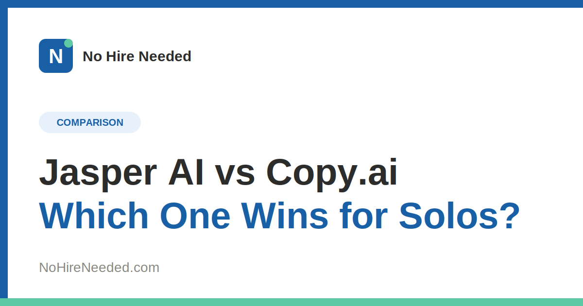 Jasper AI vs Copy.ai: Which One Should a One-Person Business Use?