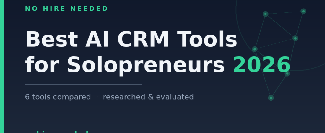 Best AI CRM Tools for Solopreneurs in 2026