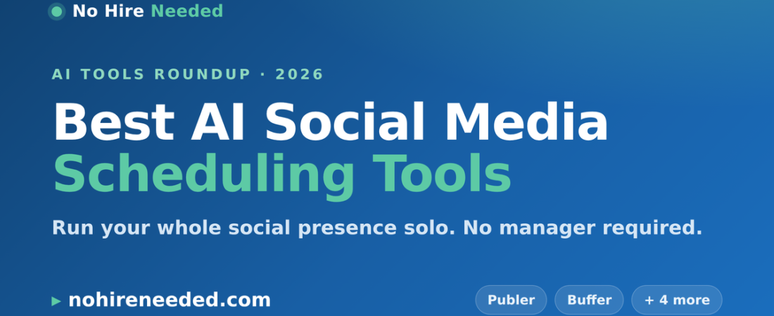 6 Best AI Social Media Scheduling Tools for Solopreneurs and Small Business in 2026