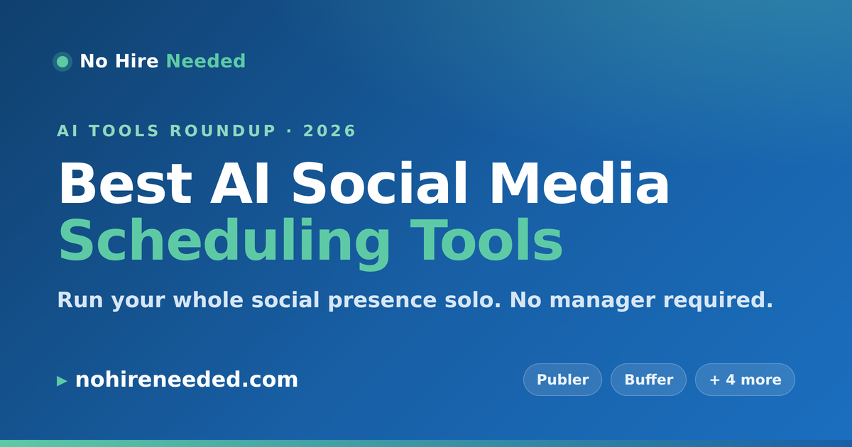 6 Best AI Social Media Scheduling Tools for Solopreneurs and Small Business in 2026