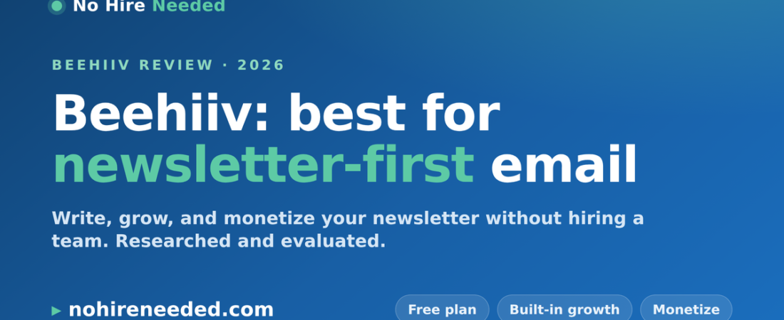 Beehiiv Review: The Newsletter-First Email Platform for Solopreneurs and Small Business (2026)