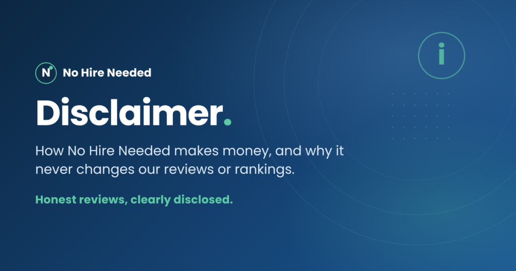 No Hire Needed Disclaimer - how we make money and why it never changes our reviews or rankings