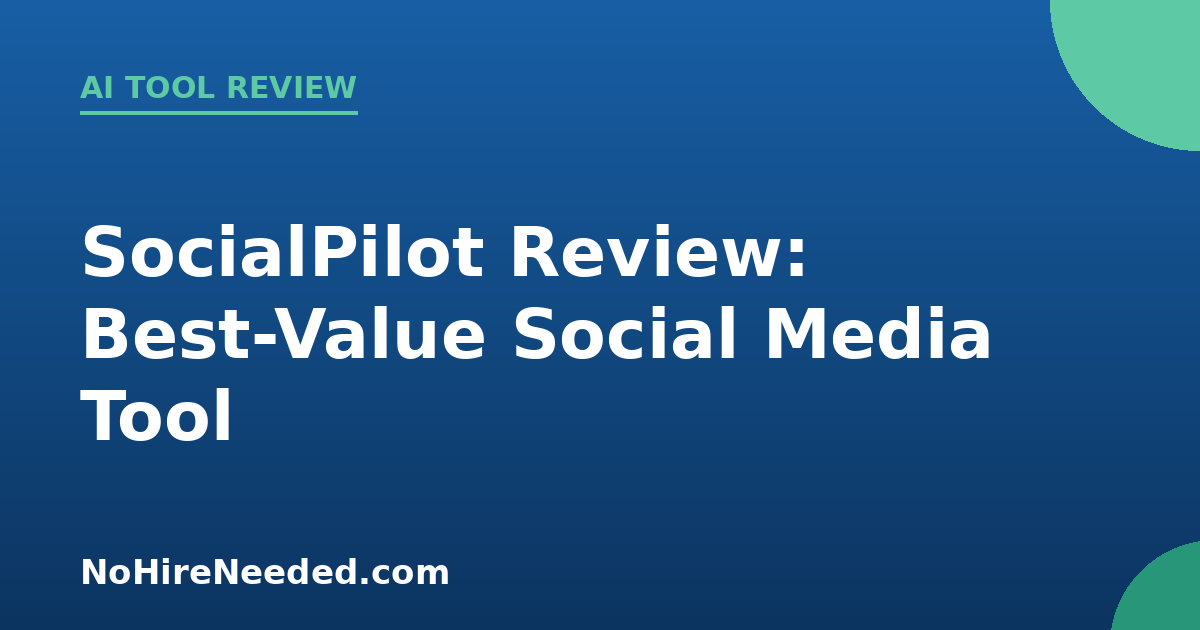SocialPilot Review (2026): Best-Value Social Media Tool