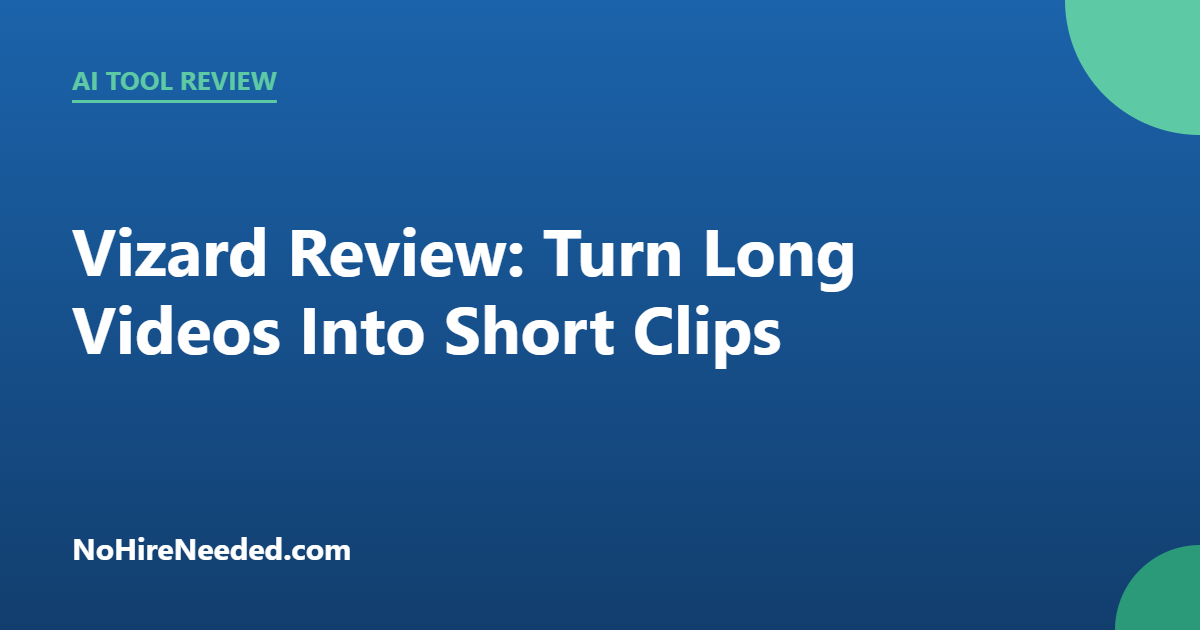 Vizard Review (2026): Turn Long Videos Into Short Clips